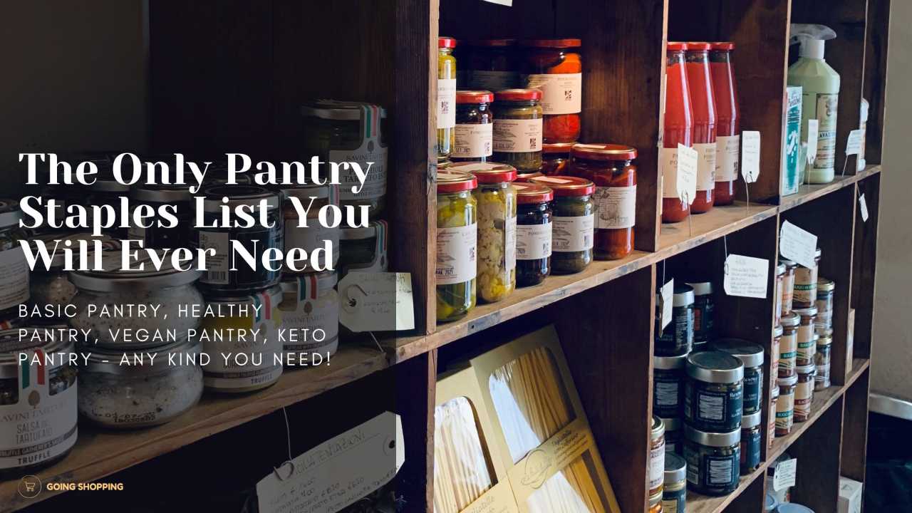The Only Pantry Staples List You Will Ever Need