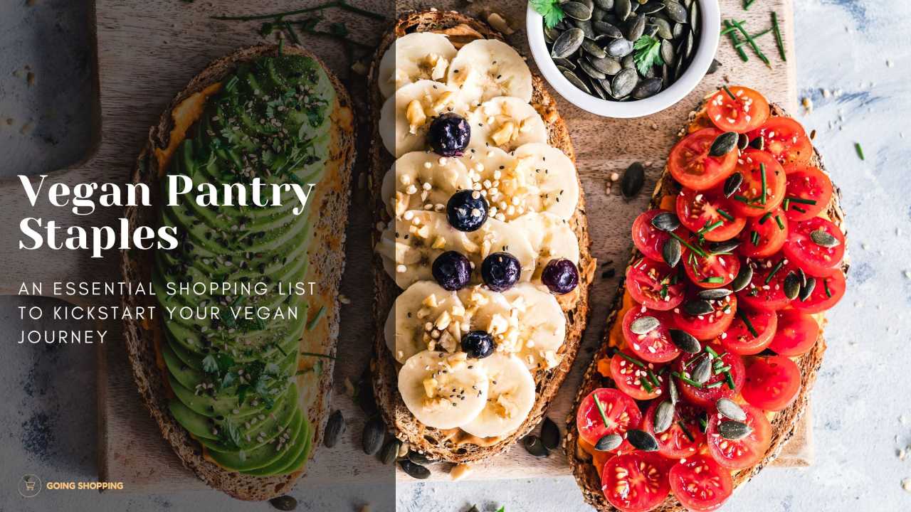 Vegan Pantry Staples: Kickstart Your Vegan Journey